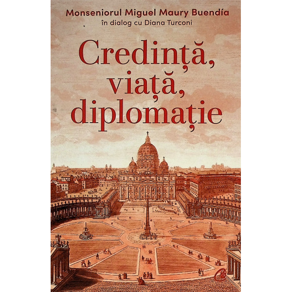 Credinta, viata, diplomatie
