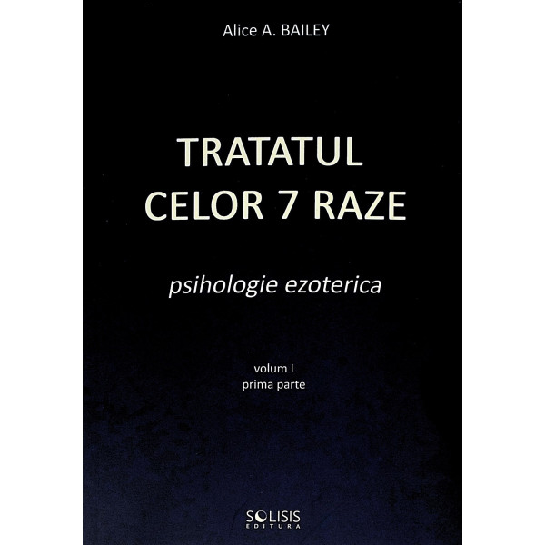 Tratatul celor 7 raze, vol. I,  partea I - Psihologie ezoterica