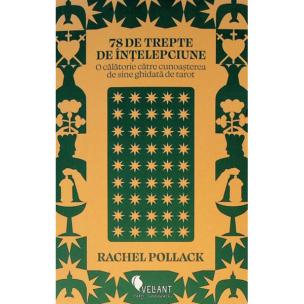 78 de trepte de intelepciune. O calatorie catre cunoasterea de sine ghidata de tarot