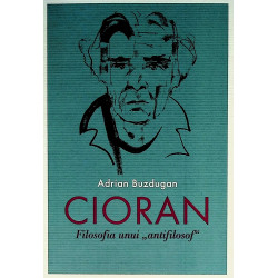 Cioran. Filosofia unui...