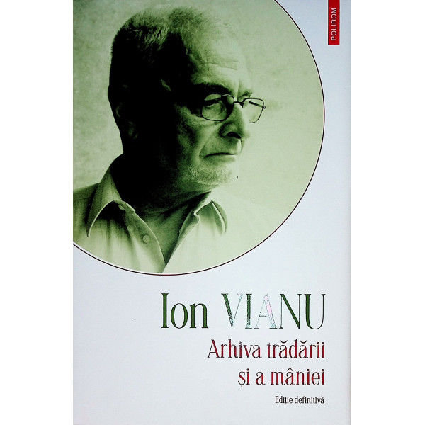 Arhiva tradarii si a amaniei. Editie definitiva