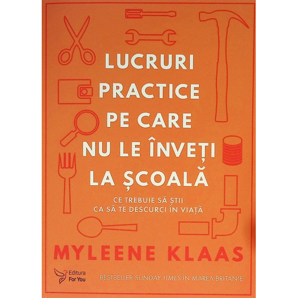 Lucrari practice pe care nu le inveti la scoala. Ce trebuie sa stii ca sa te descurci in viata