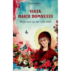Viata Maicii Domnului....