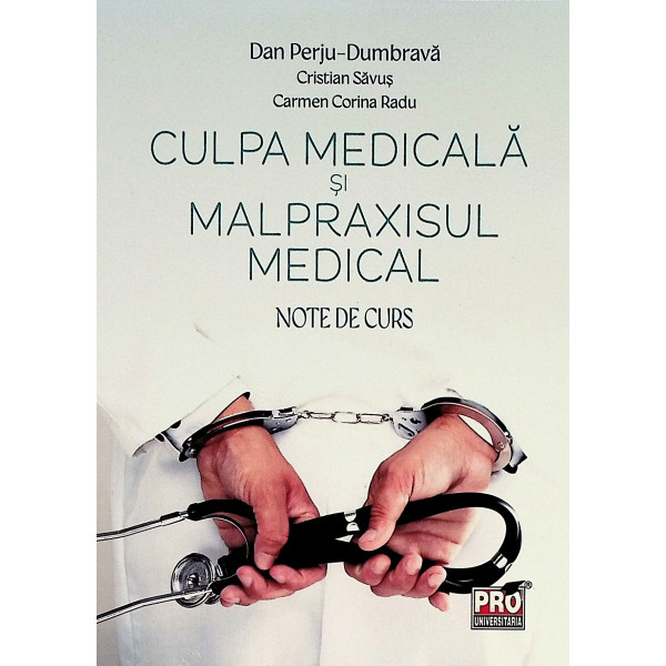 Culpa medicala si malpraxisul medical. Note de curs