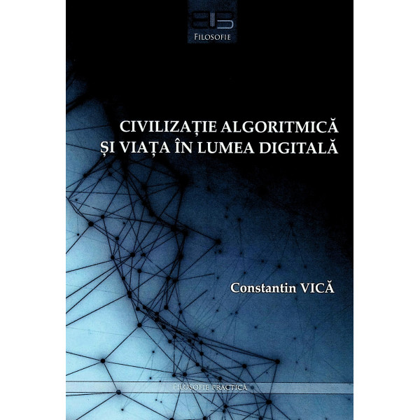 Civilizatie algoritmica si viata in lumea digitala