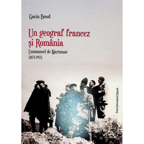 Un geograf francez si Romania. Emmanuel de Martonne (1873-1955)
