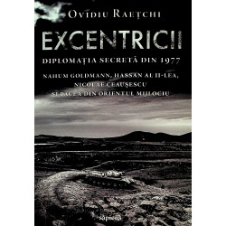 Excentricii. Diplomatia...