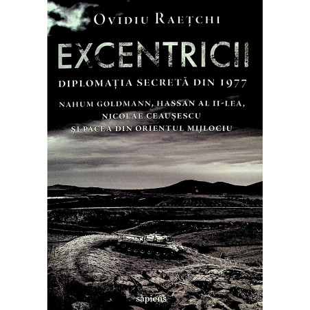 Excentricii. Diplomatia...