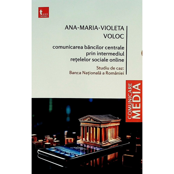 Comunicarea bancilor centrale prin intermediul retelelor sociale online. Studiu de caz: Banca nationala a romaniei
