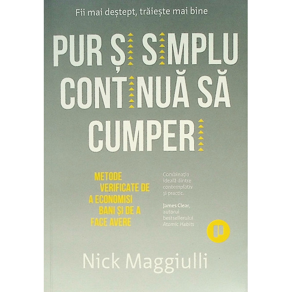 Pur si simplu continua sa cumperi. Metode verficate de a economisi bani si de a face avere