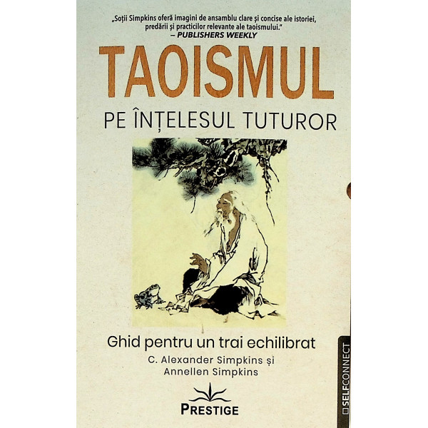 Taoismul pe intelesul tuturor. Ghid pentru un trai echilibrat