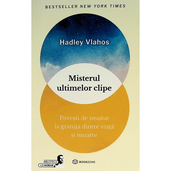 Misterul ultimelor clipe. Povesti de neuitat la granita dintre viata si moarte