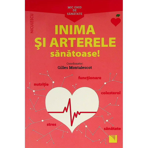 Inima si arterele sanatoase. Mic ghid de sanatate