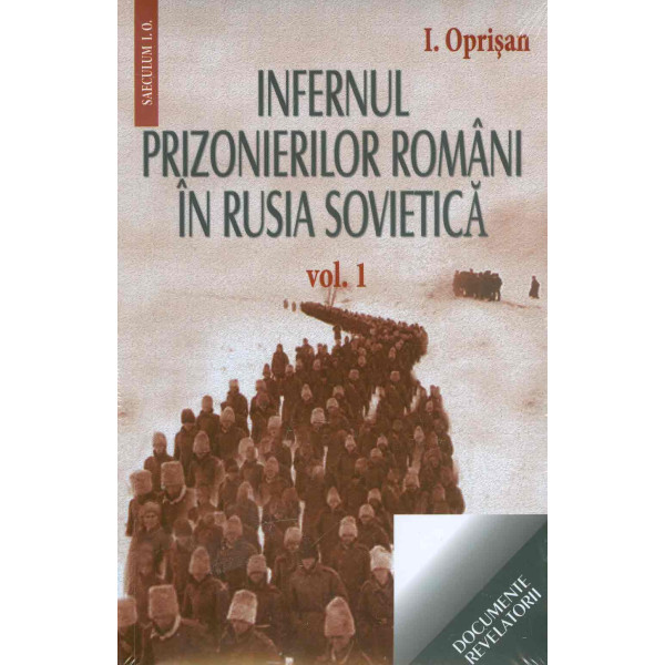 Infernul prizonierilor romani in Rusia sovietica, vol. I-II