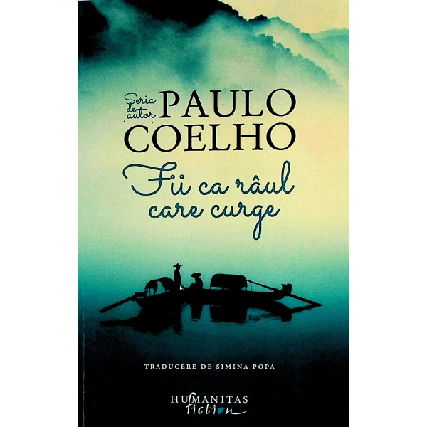 Fii ca raul care curge