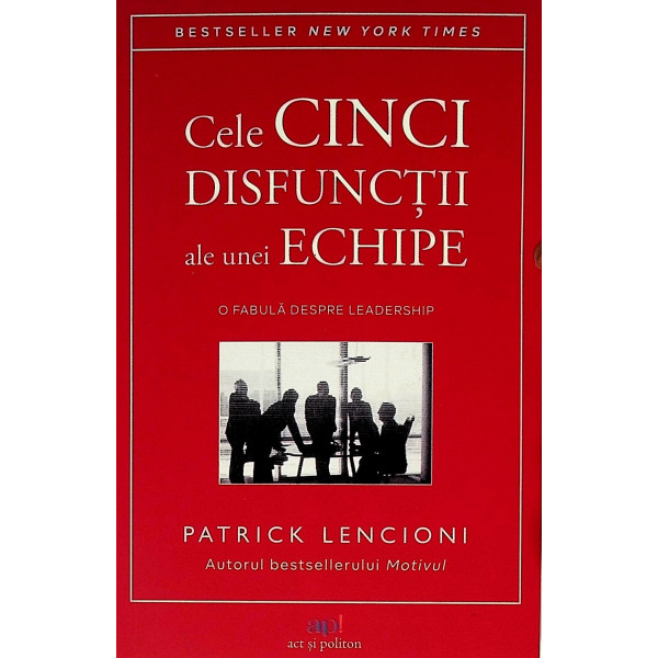 Cele cinci disfuncii ale unei echipe. O fabula despre leadership