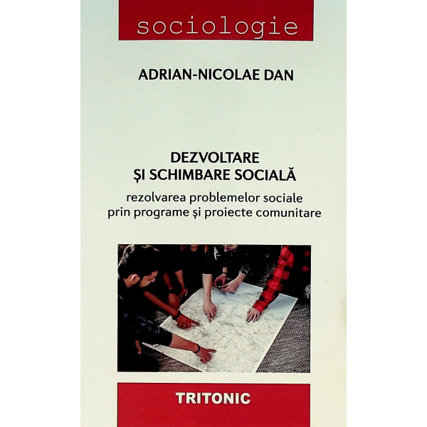 Dezvoltare si schimbare sociala. Rezolvarea problemelor sociale prin programe si proiecte comunitare