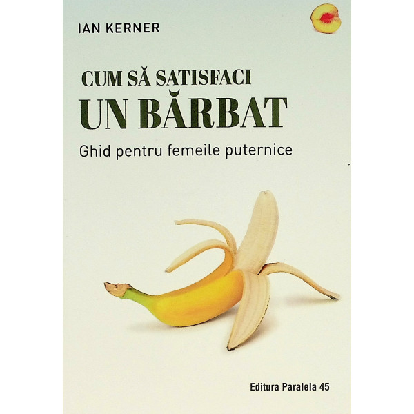 Cum sa satisfaci un barbat. Ghid pentru femeile puternice