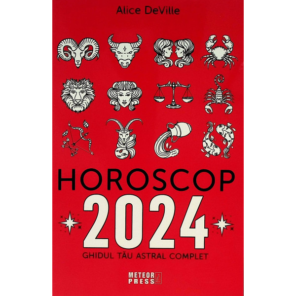 Horoscop 2024. Ghidul tau astral complet