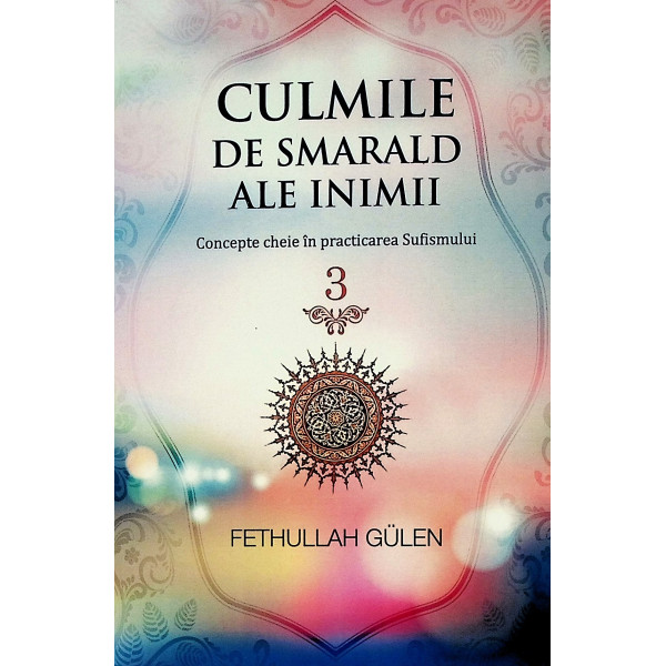 Culmile de smarald ale inimii, vol. III - Concepte cheie in practicarea Sufismului