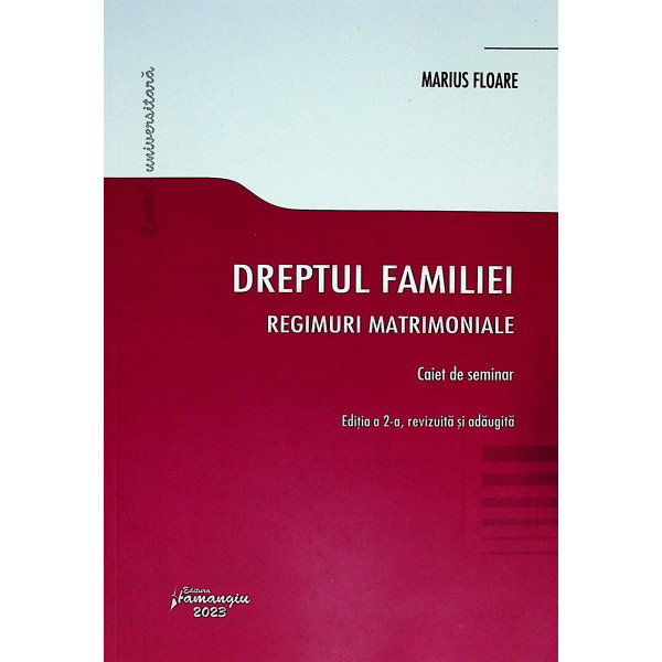 Dreptul familiei. Regimuri matrimoniale. Caiet de seminar