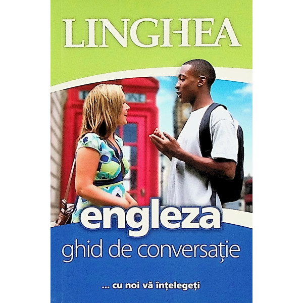 Engleza - Ghid de conversatie ... cu noi va intelegeti