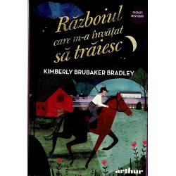 Razboiul care m-a invatat...