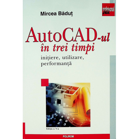 AutoCad-ul in trei timpi....
