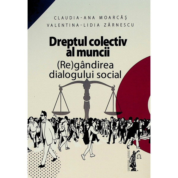 Dreptul colectiv al muncii. (Re)gandirea dialogului social