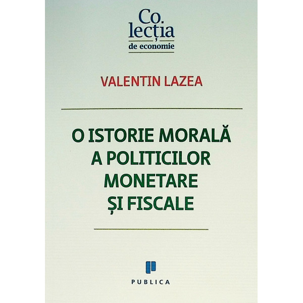 O istorie morala a politicilor monetare si fiscale