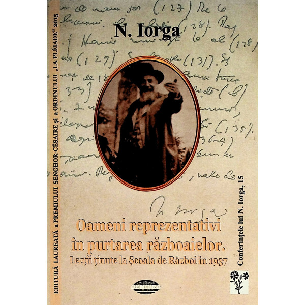 Oameni reprezentativi in purtarea razboaielor. Lectii tinute la Scoala de Razboi in 1937