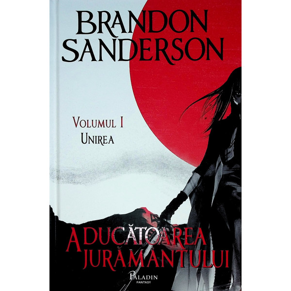 Aducatoarea juramantului, vol. I - Unirea