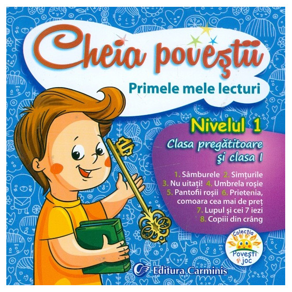 Cheia povestii. Primele mele lecturi, nivelul 1, clasa pregatitoare si clasa I