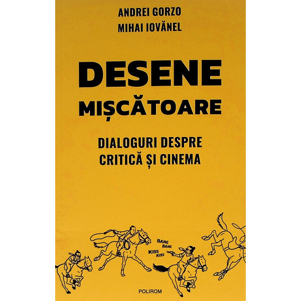 Desene miscatoare. Dialoguri despre critica si cinema
