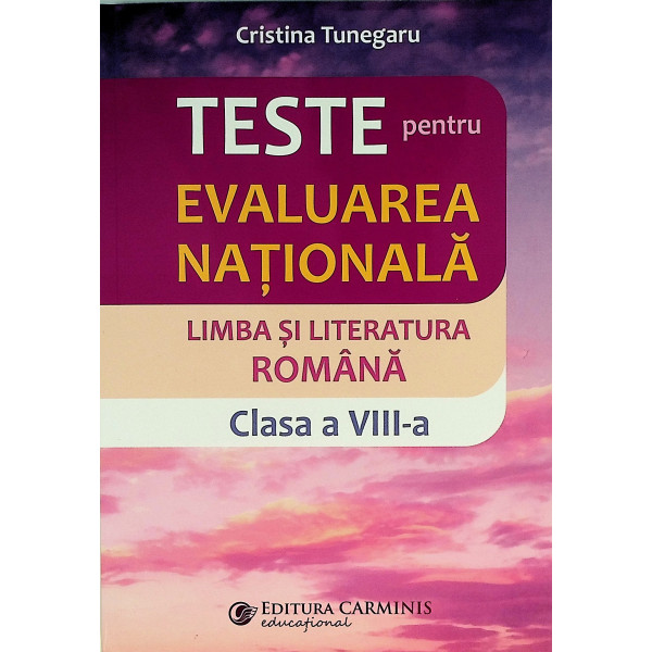 Teste pentu evaluarea nationala Limba si literatura romana