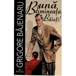 Buna dimineata, baieti