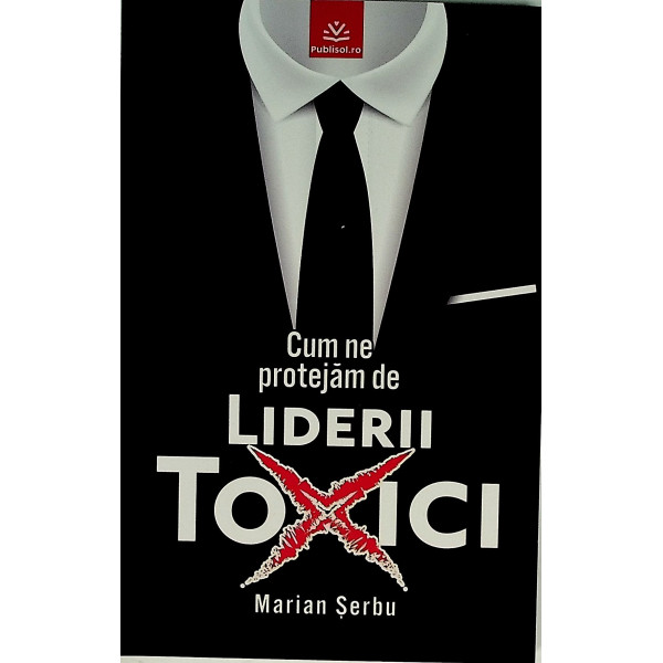Cum ne protejam de liderii toxici