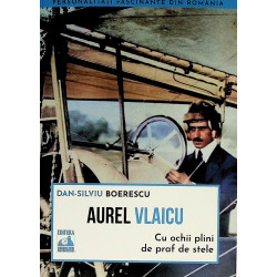 Aurel Vlaicu Cu ochii plini...