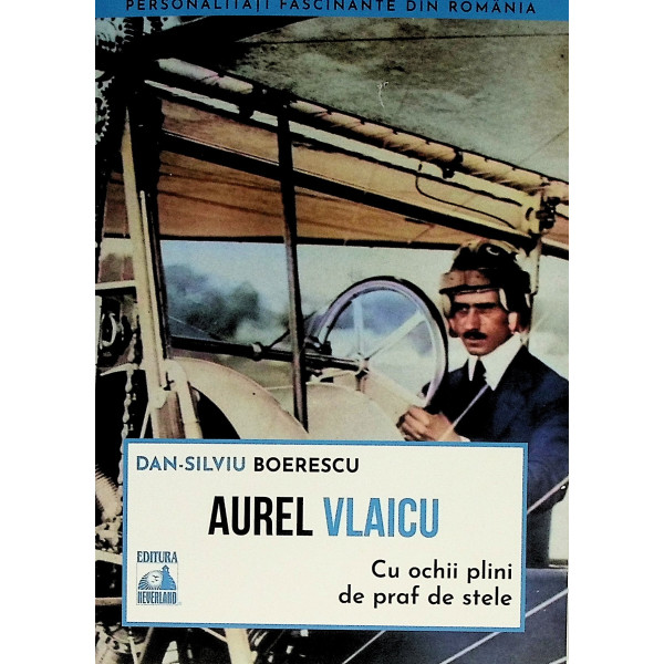 Aurel Vlaicu Cu ochii plini de praf de stele