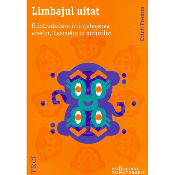 Limbajul uitat. O introducere in intelegerea viselor, basmelor si miturilor