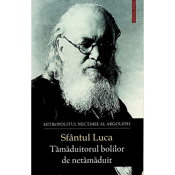 Sfantul Luca tamaduitorul bolilor de netamaduit