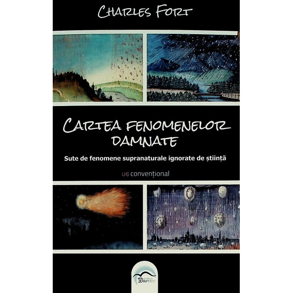 Cartea fenomenelor damnate. Sute de fenomene supranaturale ignorayte de stiinta