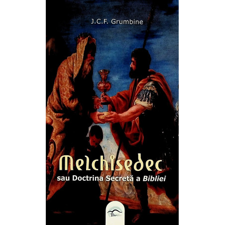 Melchisedec sau Doctrina...