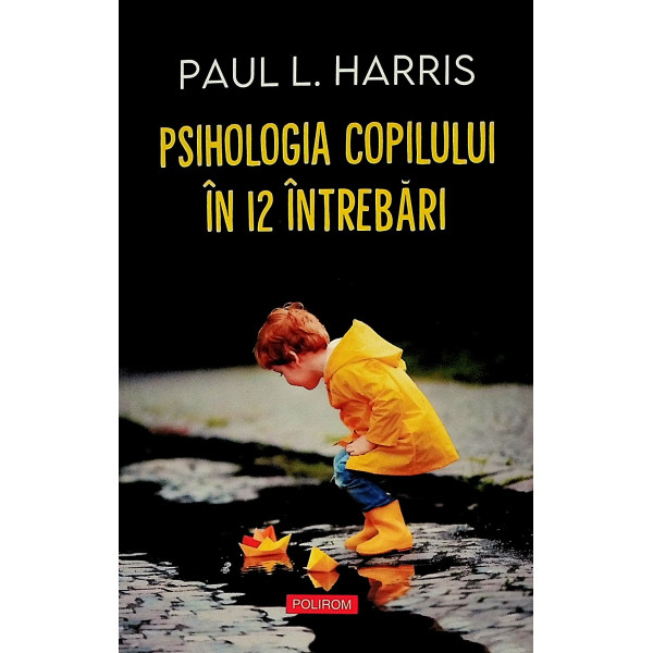 Psihologia copilului in 12 intrebari