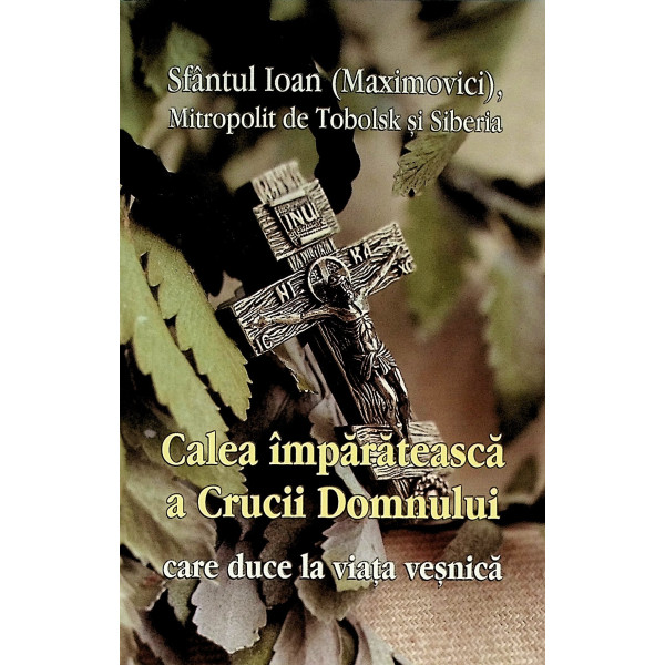 Calea imparateasca a Crucii Domnului care duce la viata vesnica