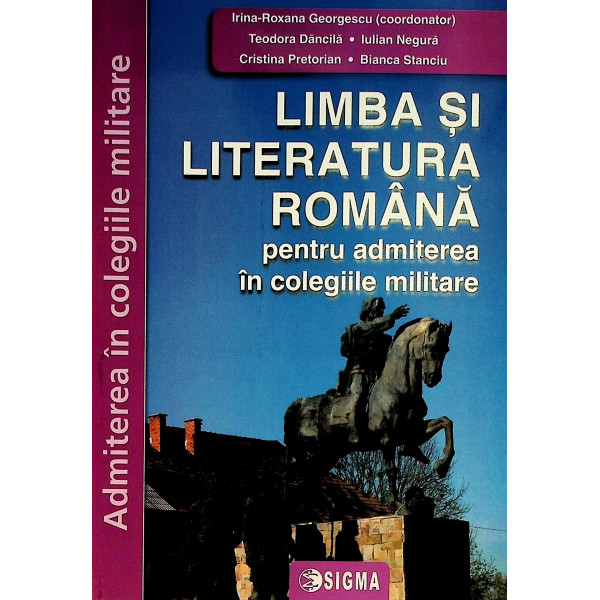 Limba si literatura romana pentru admiterea in colegiile militare