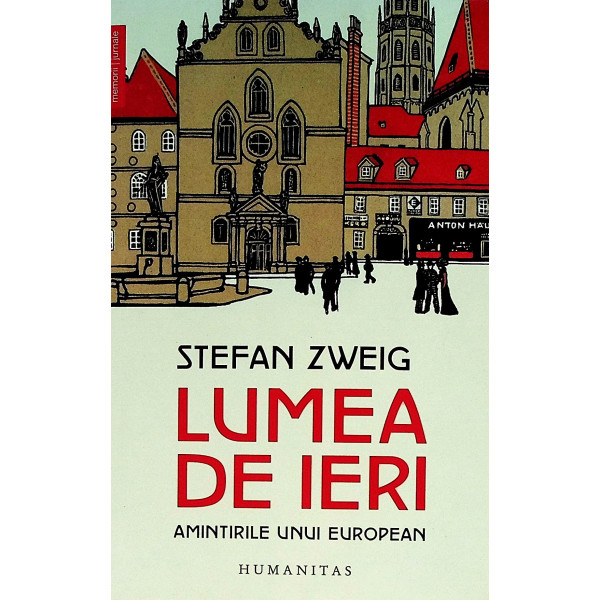 Lumea de ieri. Amintirile unui european