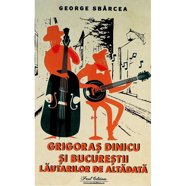 Grigoras Dinicu si Bucurestii lautarilor de altadata