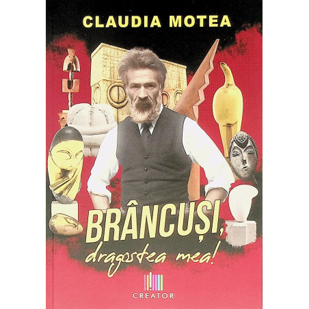 Brancusi, dragostea mea!