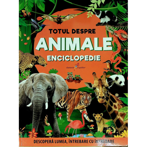 Totul despre animale Enciclopedie